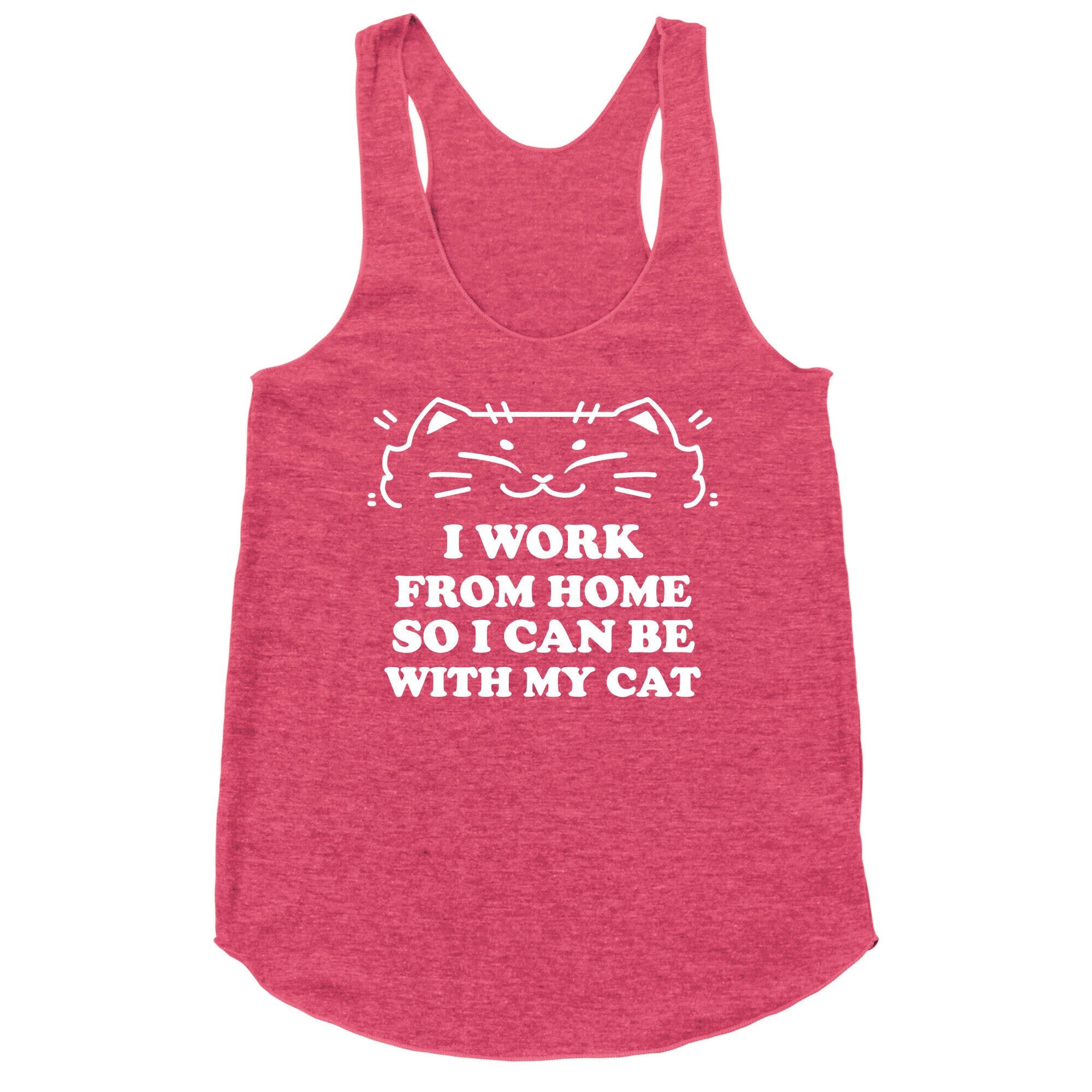 I Work From Home So I Can Be With My Cat Racerback Tank